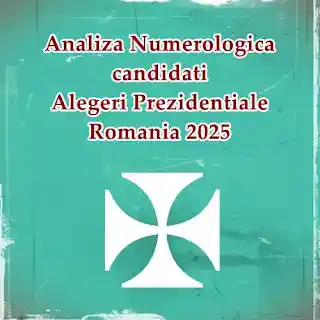 alegeri prezidențiale 2025 România analiza numerologica candidati