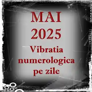 mai 2025 vibratia numerologica a fiecarei zile
