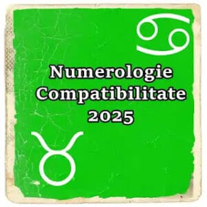 numerologie compatibilitate taur rac 2025