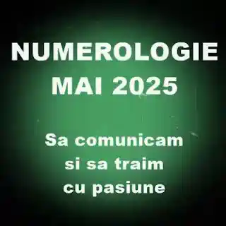 numerologie mai 2025 vibratia zilele celor mai importante