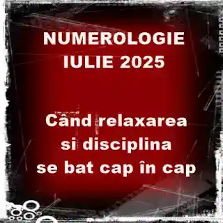 numerologie vibratii pe zile iulie 2025