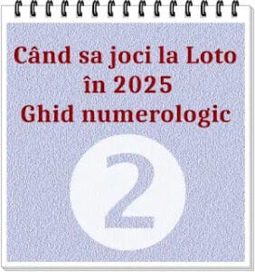 Cand sa joci la Loto în 2025 Ghid numerologic al zilelor norocoase