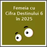 Femeia cu Cifra Destinului 6 în 2025 previziuni numerologice