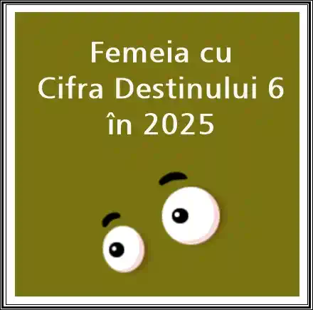 Femeia cu Cifra Destinului 6 în 2025 previziuni numerologice