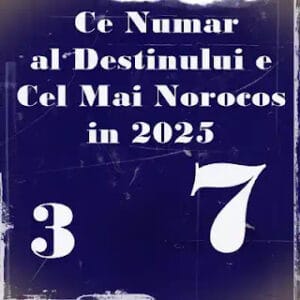 cea mai norocoasa cifra a destinului in anul 2025